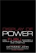Display of Power: How FUBU Changed a World of Fashion, Branding and Lifestyle