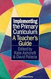 Implementing the Primary Curriculum: A Teacher's Guide