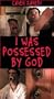 I Was Possessed By God [VHS]