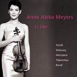 Anne Akiko Meyers Plays Satoh / Debussy / Messiaen / Takemitsu / Ravel