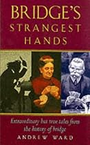 Bridge's Strangest Games: Extraordinary But True Tales from the History of Bridge
