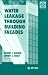 Water Leakage Through Building Facades (Astm Special Technical Publication, 1314,)