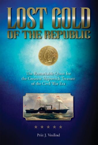 Lost Gold of the Republic: The Remarkable Quest for the Greatest Shipwreck Treasure of the Civil War Era under Ships & Shipwrecks in The Books Store