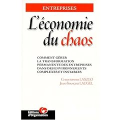 L'�conomie du chaos : Comment g�rer la transformation permanente des entreprises dans des environnements complexes et instables ?