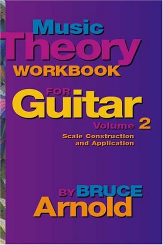 Music Theory Workbook for Guitar: Scale Construction and Application, Vol. 2