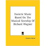 Esoteric Music Based on the Musical Seership of Richard Wagner book cover