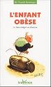 L'enfant ob&egrave;se : Le faire maigrir en douceur