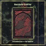 Al Gromer Khan & Kai Taschner - Black Marble & Sweet Fire