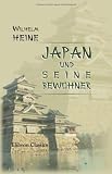 Japan und seine Bewohner: Geschichtliche Rückblicke und ethnographische Schilderungen von Land und Leuten