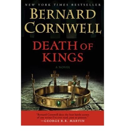 [ Death of Kings BY Cornwell, Bernard ( Author ) ] { Paperback } 2012