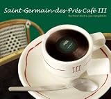 Saint Germain Des Pres Cafe Vol.3