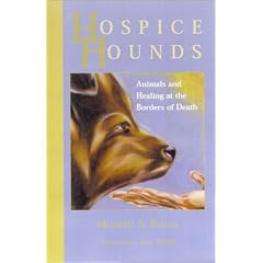 Hospice Hounds: Animals and Healing at the Borders of Death
