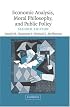 Economic Analysis, Moral Philosophy and Public Policy