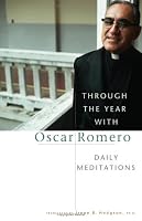 Through The Year With Oscar Romero: Daily Meditations