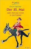 Der 35. Mai oder Konrad reitet in die S�dsee