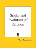 The Origin and Evolution of Religion