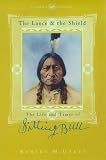 The Lance and the Shield: Life and Times of Sitting Bull