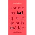 Souviens-toi que je suis M�d�e: Medea nunc sum
