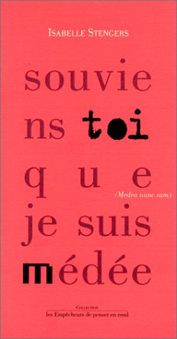 Souviens-toi que je suis M�d�e: Medea nunc sum