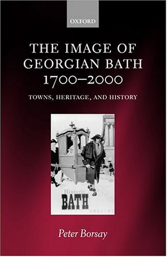 City Travel Guides Discounted  Books : The Image of Georgian Bath, 1700-2000: Towns, Heritage and History