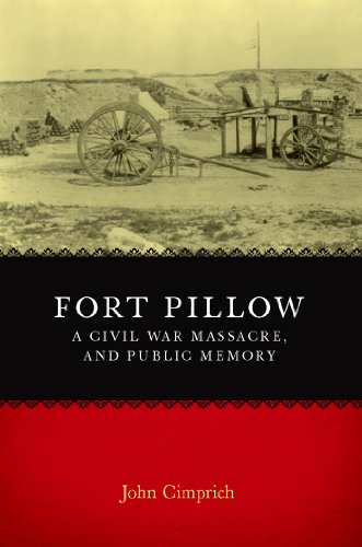 Fort Pillow, a Civil War Massacre, and Public Memory (Conflicting Worlds: New Dimensions of the American Civil War)