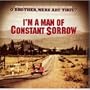 I'm a Man of Constant Sorrow (vintage versions of songs from O Brother, Where Art Thou?)