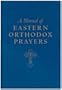 A Manual of Eastern Orthodox Prayers
