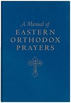 A Manual of Eastern Orthodox Prayers