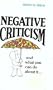 Negative criticism: Its swath of destruction and what to do about it