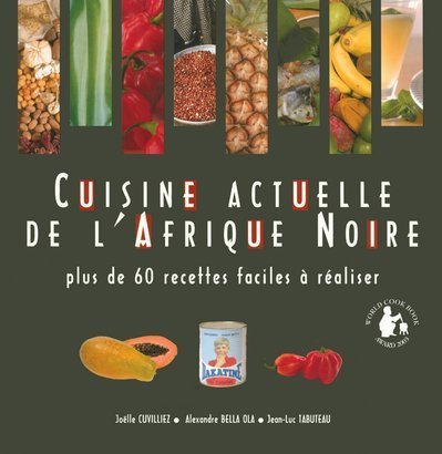 Cuisine actuelle de l'Afrique Noire by Collectif