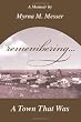 remembering... A Town That Was