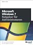 Microsoft Windows 7 - Ratgeber f�r Administratoren: Der praktische Ratgeber f�r die t�gliche Arbeit
