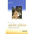 Du gehst nicht allein: Andachten in Krankheit