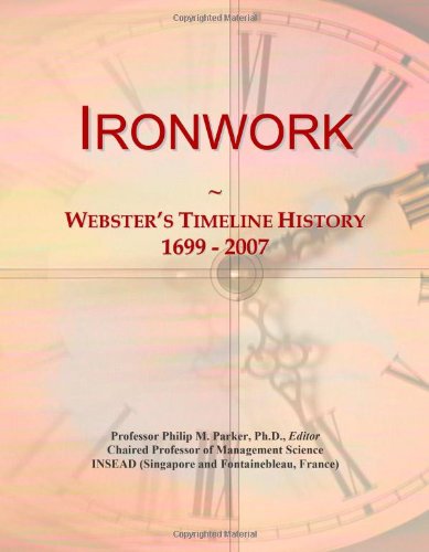 Ironwork: Webster's Timeline History, 1699 - 2007