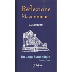 R�flexions ma�onniques : En Loge symbolique Tome 1