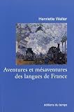 Aventures et m�saventures des langues de France