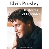 Elvis Presley - Histoires & L�gendespar Daniel Ichbiah