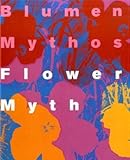 Image de Blumenmythos, Von Vincent van Gogh bis Jeff Koons