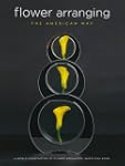 Flower Arranging the American Way: A...