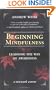 Beginning Mindfulness: Learning the Way of Awareness