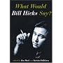 What Would Bill Hicks Say?