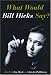Books : What Would Bill Hicks Say?