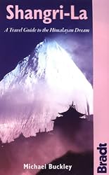 Shangri-La: A Travel Guide to the Himalayan Dream (Bradt Travel Guide)