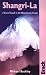 Shangri-La: A Travel Guide to the Himalayan Dream (Bradt Travel Guide)