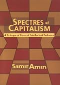 Spectres of Capitalism: A Critique of Current Intellectual Fashions