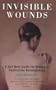 Invisible Wounds: A Self-Help Guide for Women in Destructive Relationships