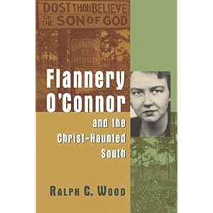 【クリックでお店のこの商品のページへ】Flannery O’Connor and the Christ-Haunted South： Ralph C. Wood： 洋書