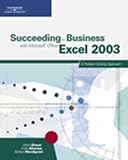 Succeeding in Business with Microsoft Office Excel 2003: A Problem-Solving Approach (1st Edition) Text Only