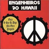 Engenheiros Do Hawaii - Ouca O Que Eu Digo: Nao Ouca Ningeum