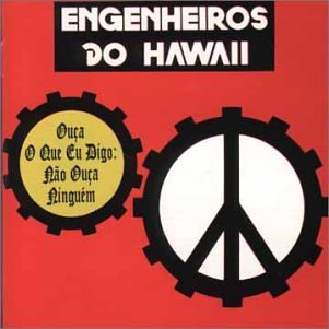 Engenheiros do Hawaii - Ouca O Que Eu Digo: Nao Ouca Ningeum - Zortam Music